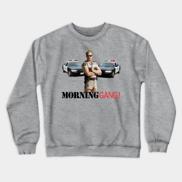 Dangle - Morning Gang! Crewneck Sweatshirt by The Badin Boomer